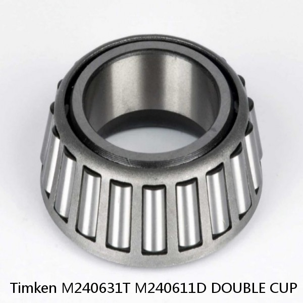 M240631T M240611D DOUBLE CUP Timken Tapered Roller Bearing